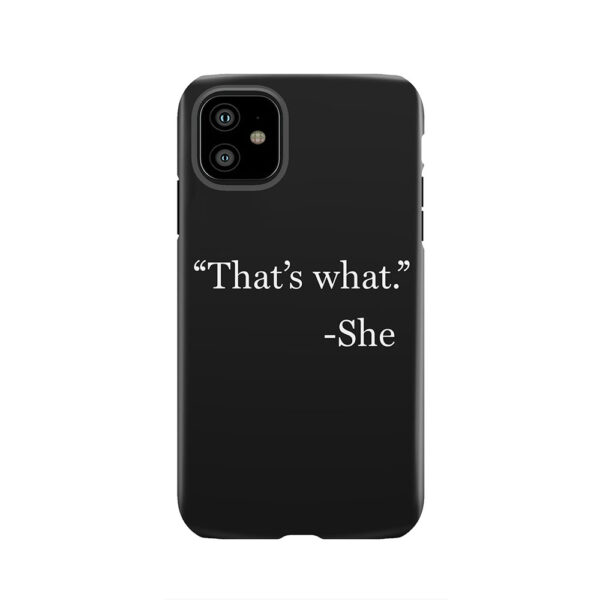 thats what she said Tough Phone Case