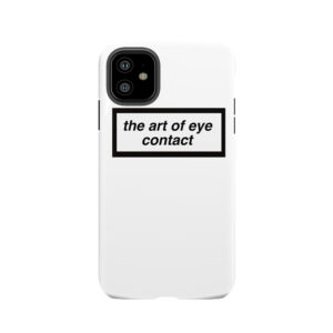 The Art Of Eye Contact 2 Tough Phone Case
