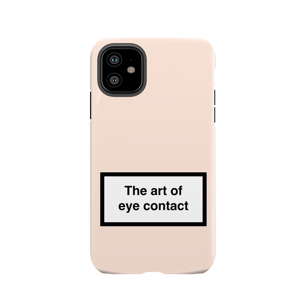 The Art Of Eye Contact 3 Tough Phone Case