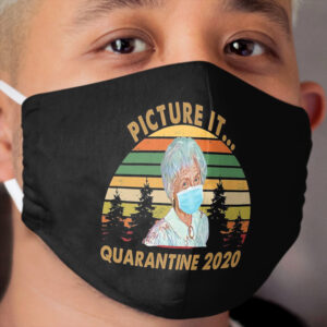 THE GOLDEN GIRLS PICTURE IT QUARANTINE 2020 Cloth Face Mask