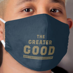 The Greater Good Cloth Face Mask