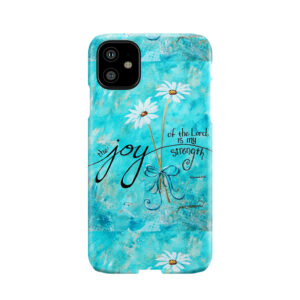 The Joy Of The Lord Is My Strength By Jan Marvin Phone Case