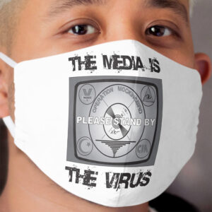 The Media Is The Virus Cloth Face Mask