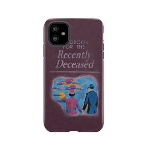 The Recently Deceased Tough Phone Case