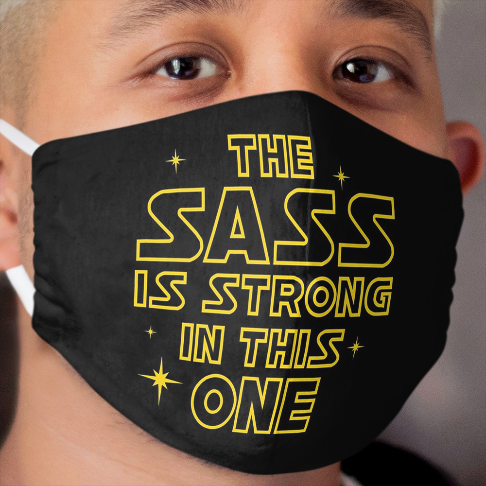The Sass is Strong in This One Cloth Face Mask