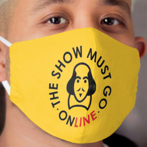 The Show Must Go Online Cloth Face Mask