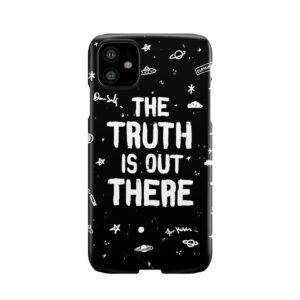 The Truth Is Out There Phone Case