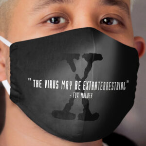 The Virus May Be Extraterrestrial - Mulder Cloth Face Mask
