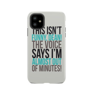 The Voice Says I'M Almost Out Of Minutes! Tough Phone Case