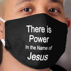 There is power in the name of Jesus black face Cloth Face Mask