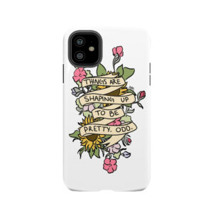 Things Are Shaping Up To Be Pretty. Odd. Tough Phone Case