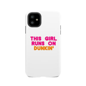 This Girl Runs On Dunkin' Tough Phone Case