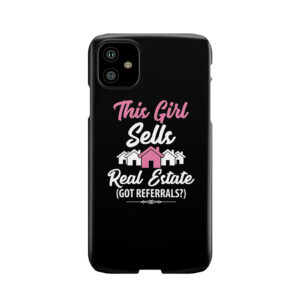 This Girl Sells Real Estate Got Referrals ? Funny Realtor Phone Case