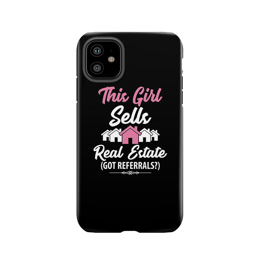 This Girl Sells Real Estate Got Referrals ? Funny Realtor Tough Phone Case