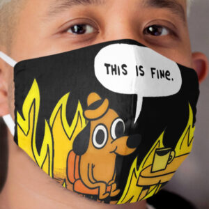 This is fine - Dog Fire Meme Cloth Face Mask