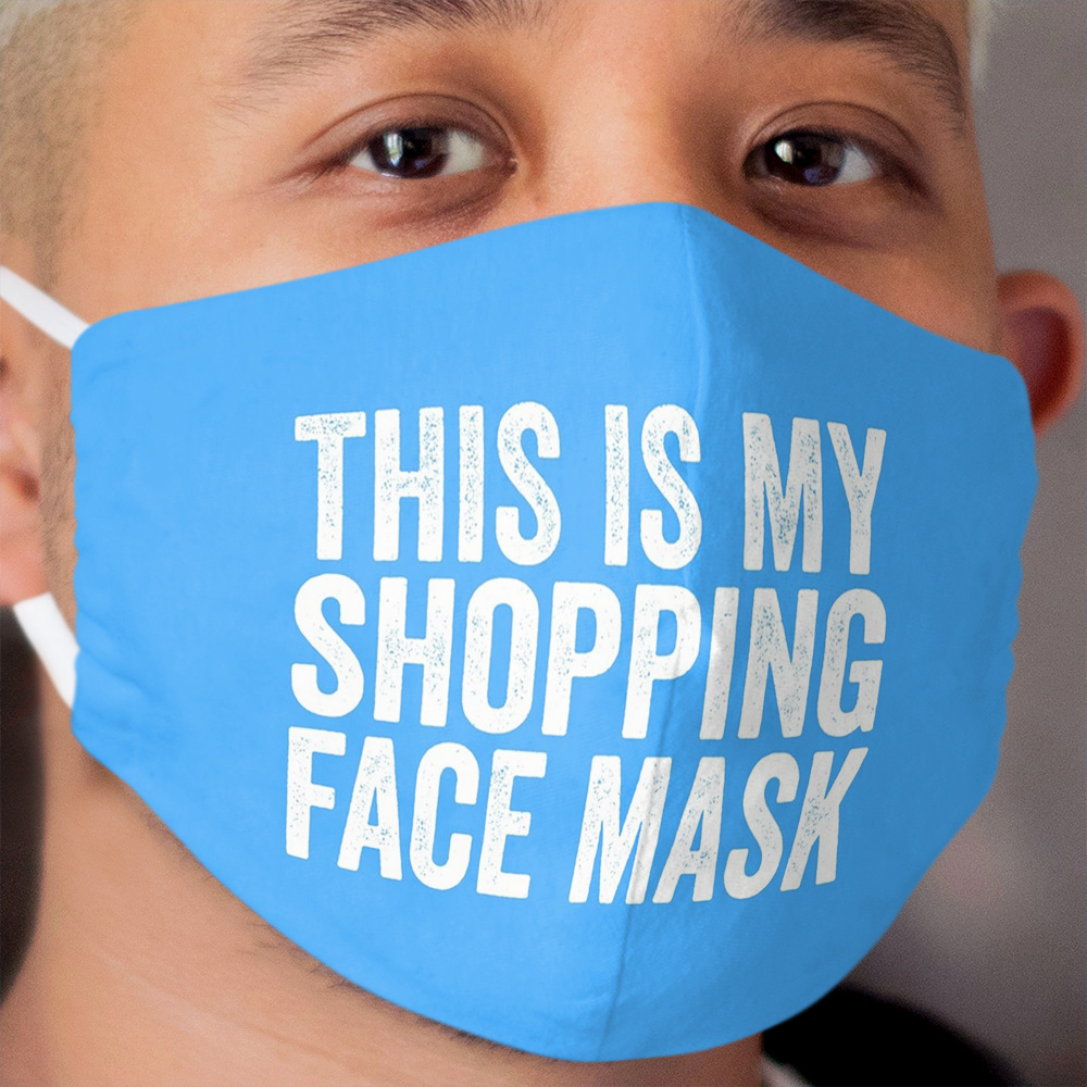 This is my Blue Shopping Cloth Face Mask