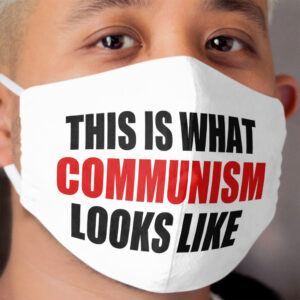 This is What Communism Looks Like Cloth Face Mask
