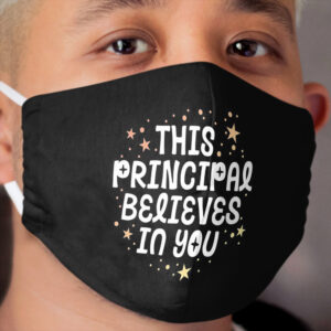 This Principal Believes In You Kindness Growth Mindset Kind Cloth Face Mask