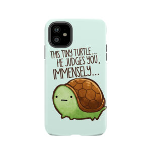This Turtle.. He Judges You. Tough Phone Case