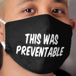 This Was Preventable Cloth Face Mask 2
