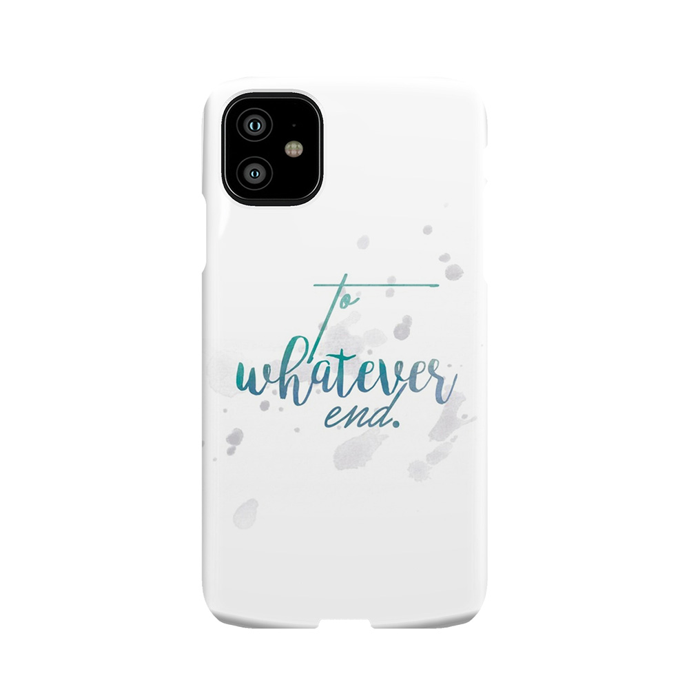 Throne Of Glass: To Whatever End. Phone Case