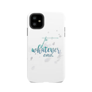 Throne Of Glass: To Whatever End. Tough Phone Case