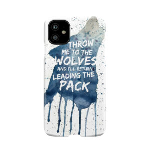 Throw Me To The Wolves Phone Case