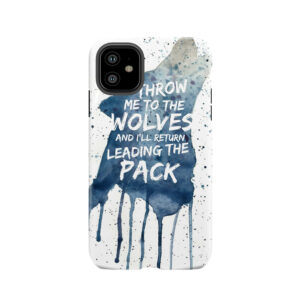 Throw Me To The Wolves Tough Phone Case