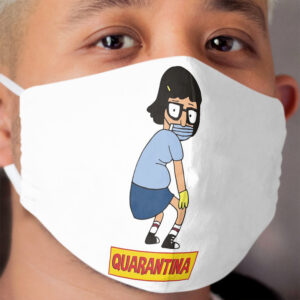 Tina Belcher Quarantina, Bobs Burgers Tina Quarantine, Quarantine 2020, class of 2020 Cloth Face Mask