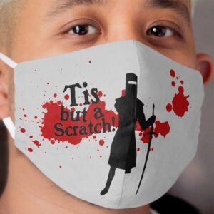 Tis but a scratch Cloth Face Mask