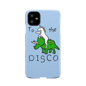 To The Disco (Unicorn Riding Triceratops) Phone Case
