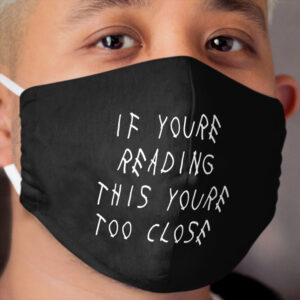 Too Close Cloth Face Mask 2