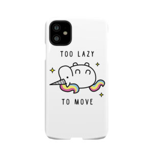 Too Lazy To Move Unicorn T-Shirt Phone Case
