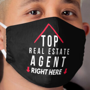 Top Real Estate Agent Right HERE! Cloth Face Mask