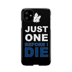 Toronto Maple Leafs - Just One!! Phone Case