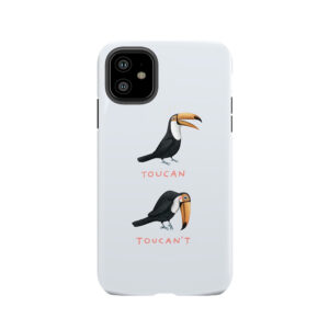 Toucan Toucan't Tough Phone Case