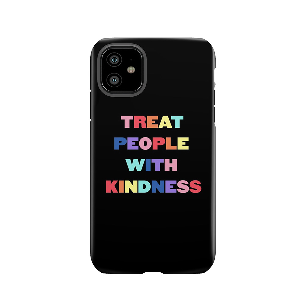 Treat People With Kindness Tough Phone Case