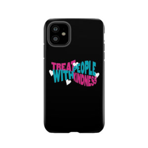 Treat People With Kindness V3 Tough Phone Case