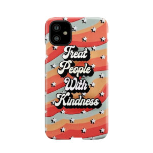 Treat People With Kindness V4 Phone Case