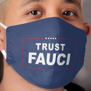 Trust Fauci Cloth Face Mask