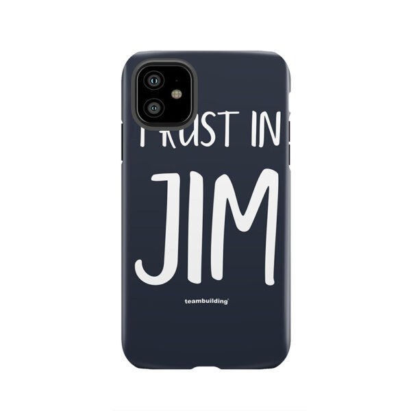 Trust in Jim Tough Phone Case