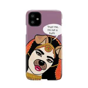 Trust Me, I'M Not A Kutti Phone Case