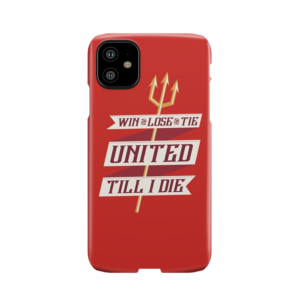 United Till I Die Phone Case