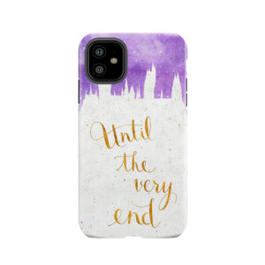 Until The Very End 2 Tough Phone Case