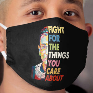 Vintage Fight For The Things You Care About RBG Ruth B Cloth Face Mask