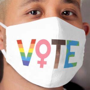 VOTE graphic- LGBTQ+, Feminism, BLM, and Climate Change Cloth Face Mask