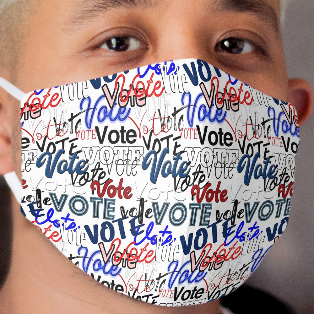 Vote vote vote! Cloth Face Mask