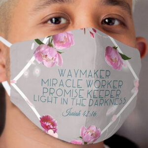 Waymaker Miracle Worker Promise Keeper Isaiah 42:16 Cloth Face Mask