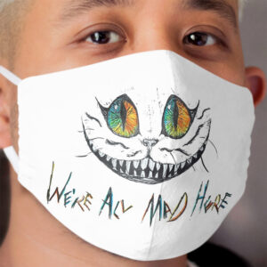We're All Mad Here Cheshire Cat Cloth Face Mask