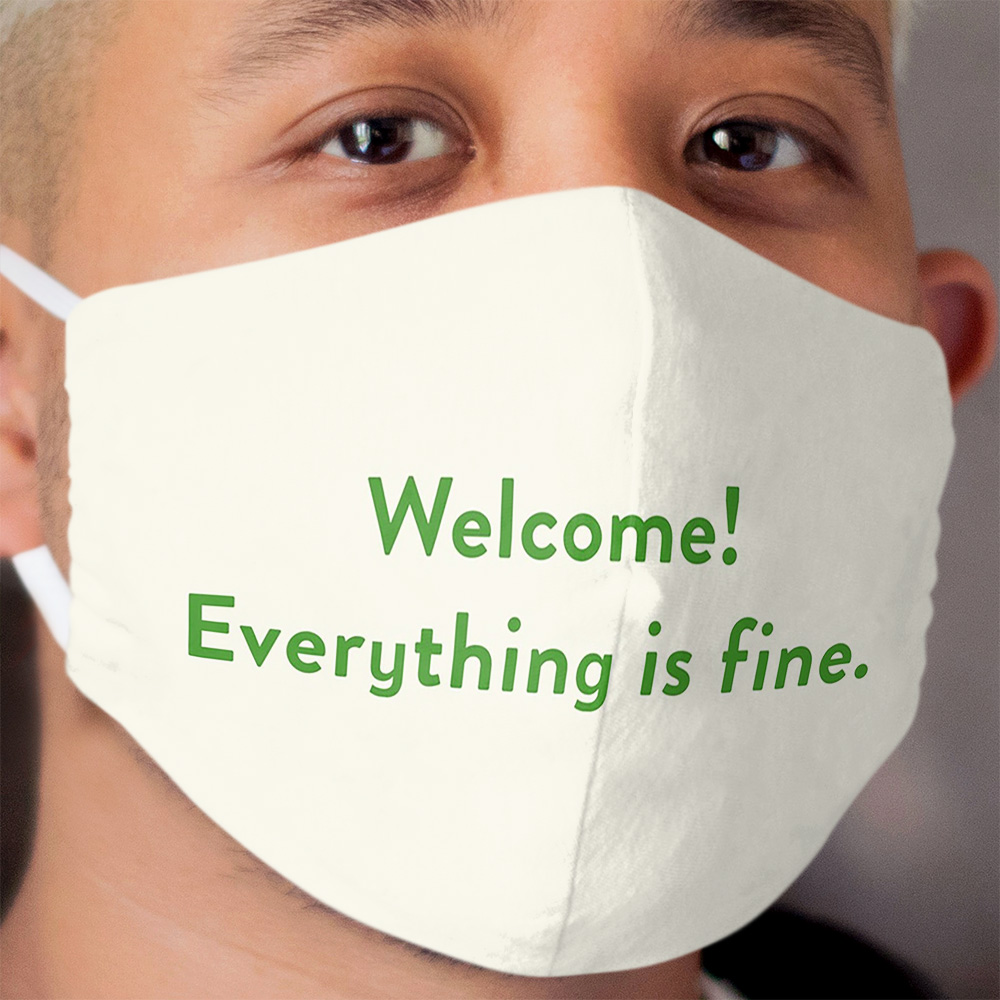 Welcome! Everything is fine. The Good Place Cloth Face Mask